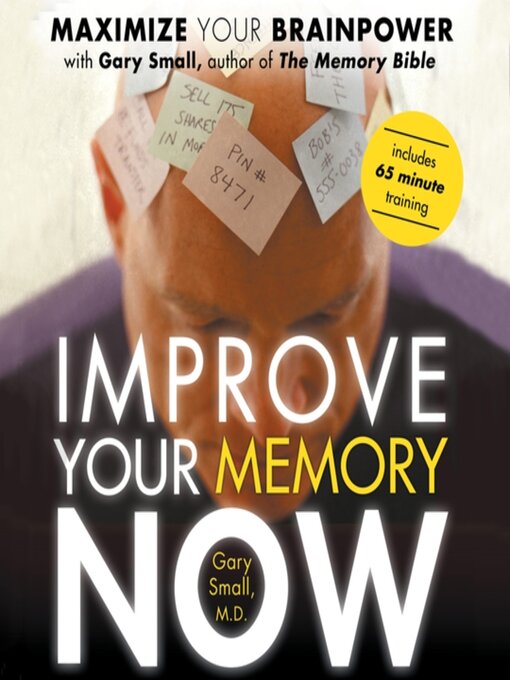 Title details for Improve Your Memory Now by Gary Small, MD - Available